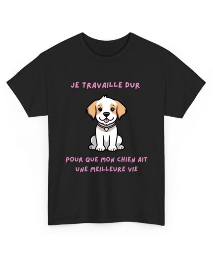 Je travaille dur pour que mon chien ait une meilleure vie