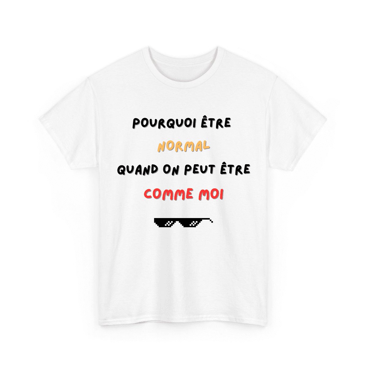 Pourquoi être normal quand on peut être comme moi – Image 2